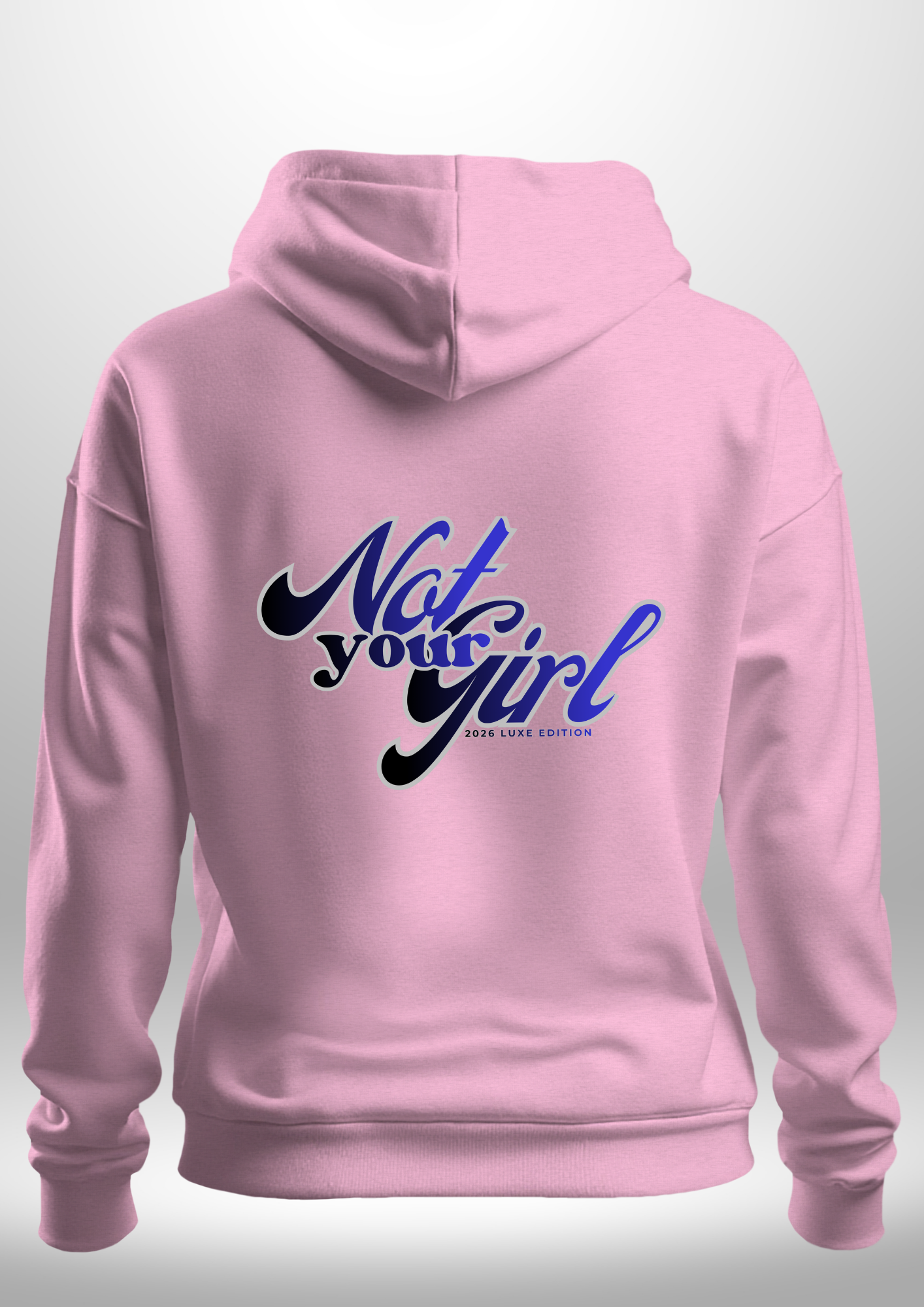 Not Your Girl Hoodie by Luxe Custom Designer