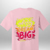 "Work Hard Dream Big" T-Shirt by Luxe-Custom-Designer