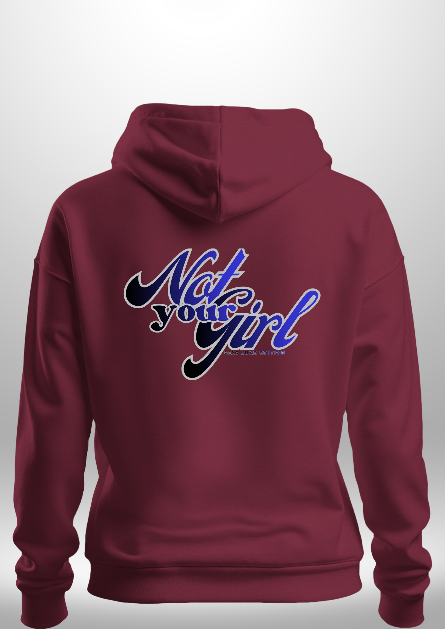 Not Your Girl Hoodie by Luxe Custom Designer