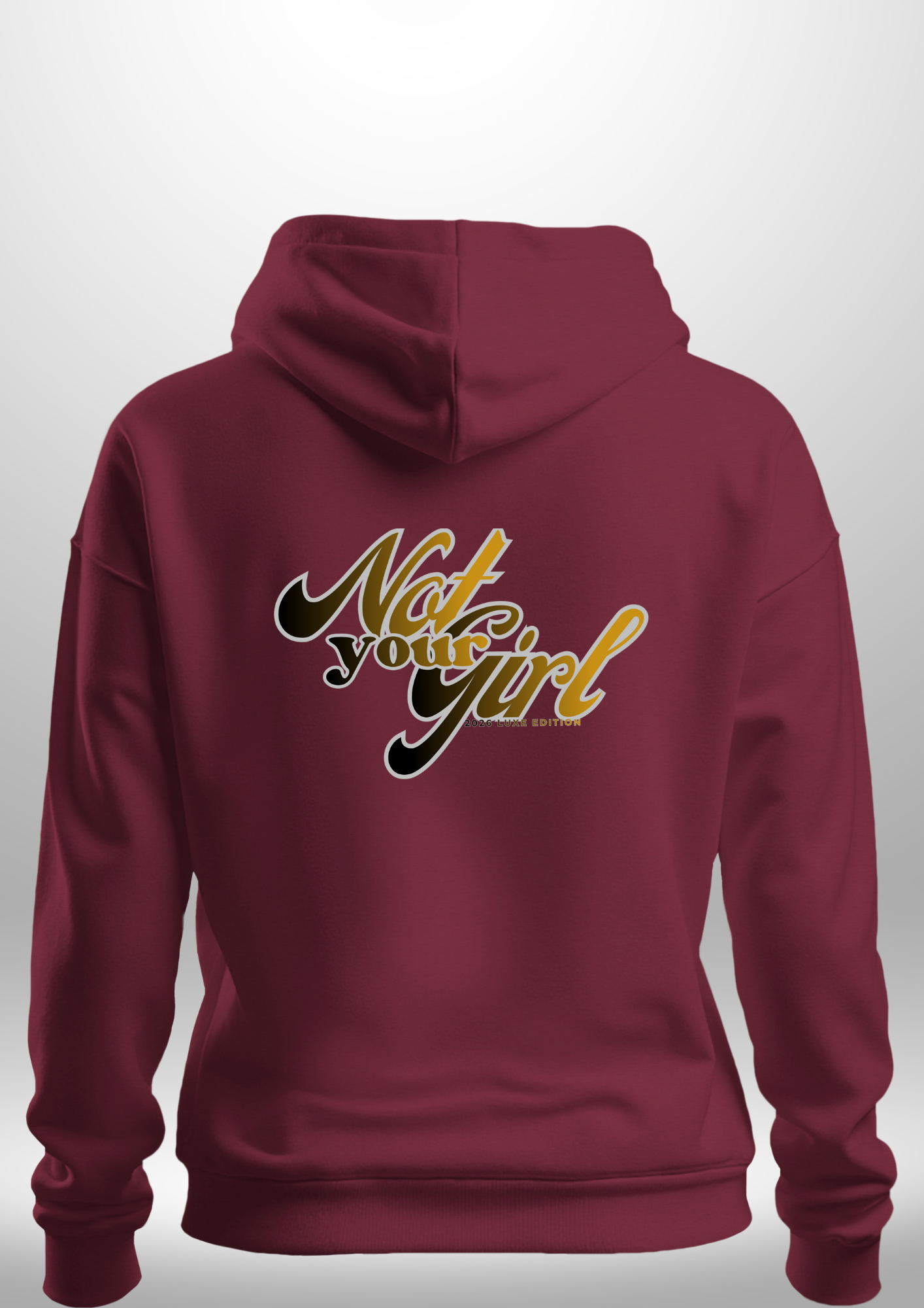 Not Your Girl Hoodie by Luxe Custom Designer