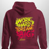 "Work Hard Dream Big" Hoodie by Luxe-Custom-Designer