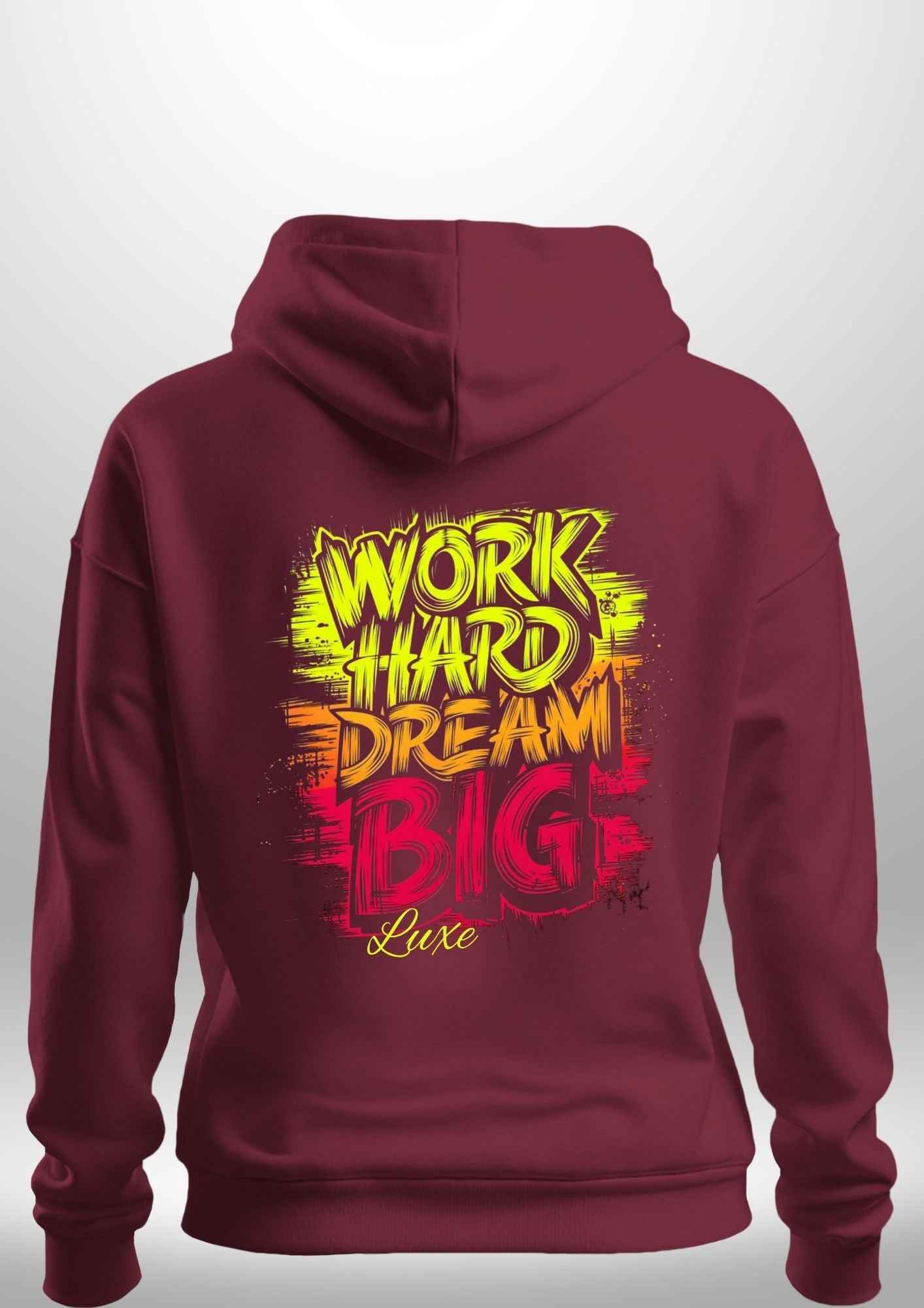 "Work Hard Dream Big" Hoodie by Luxe-Custom-Designer