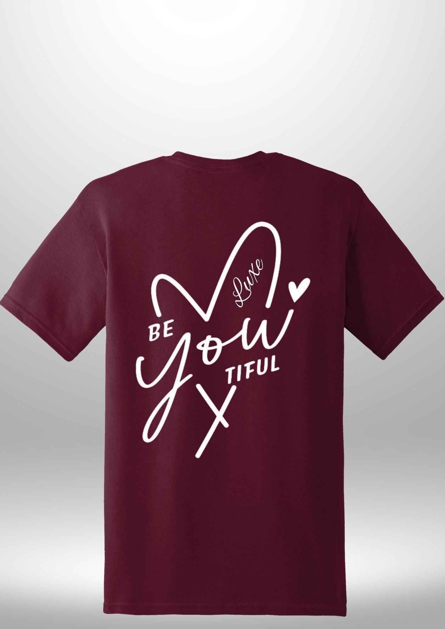 "BeYOUtiful" Luxe T-Shirt by Luxe-Custom-Designer