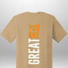 You Are Great T-Shirt by Luxe-Custom-Designer