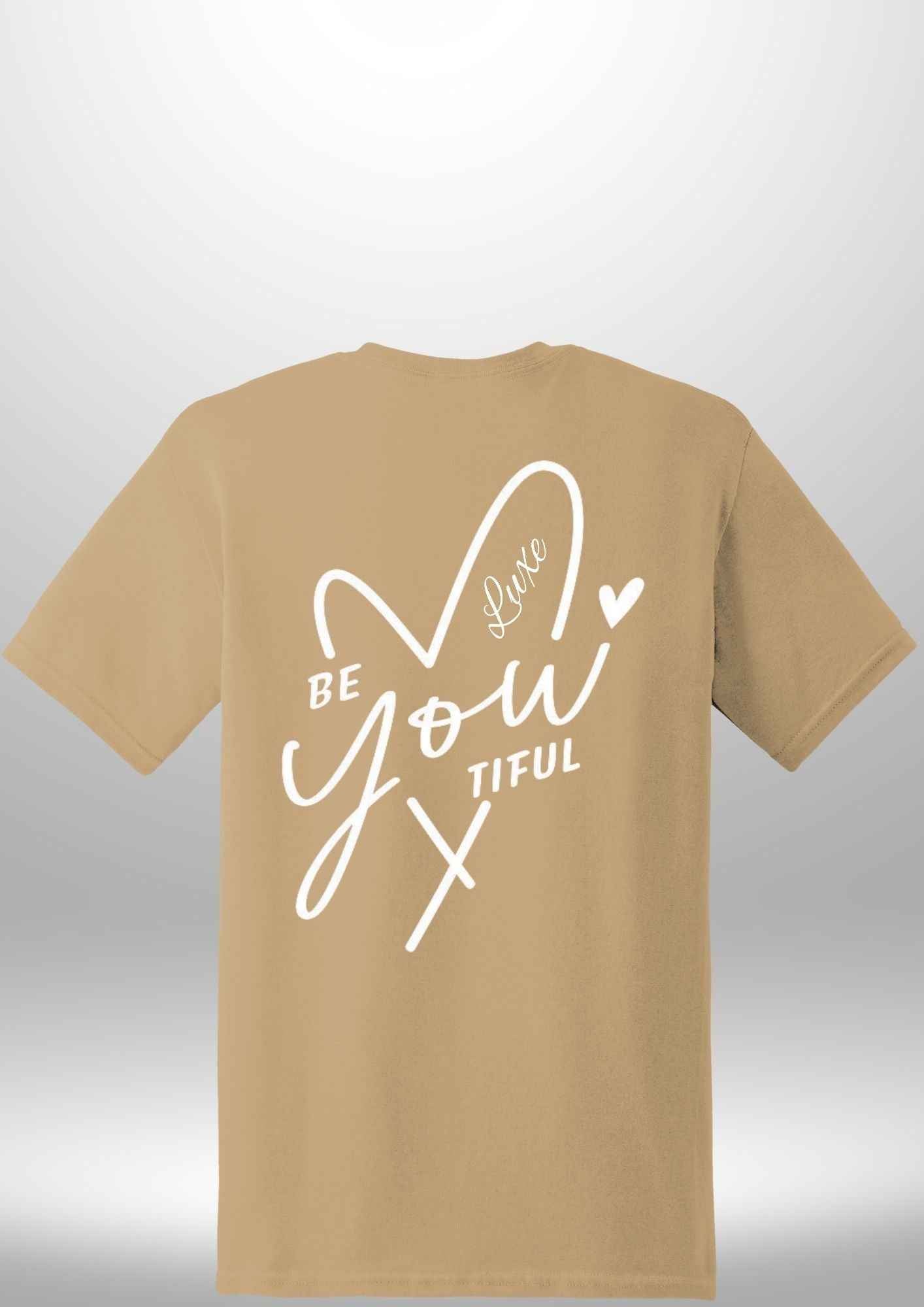 "BeYOUtiful" Luxe T-Shirt by Luxe-Custom-Designer