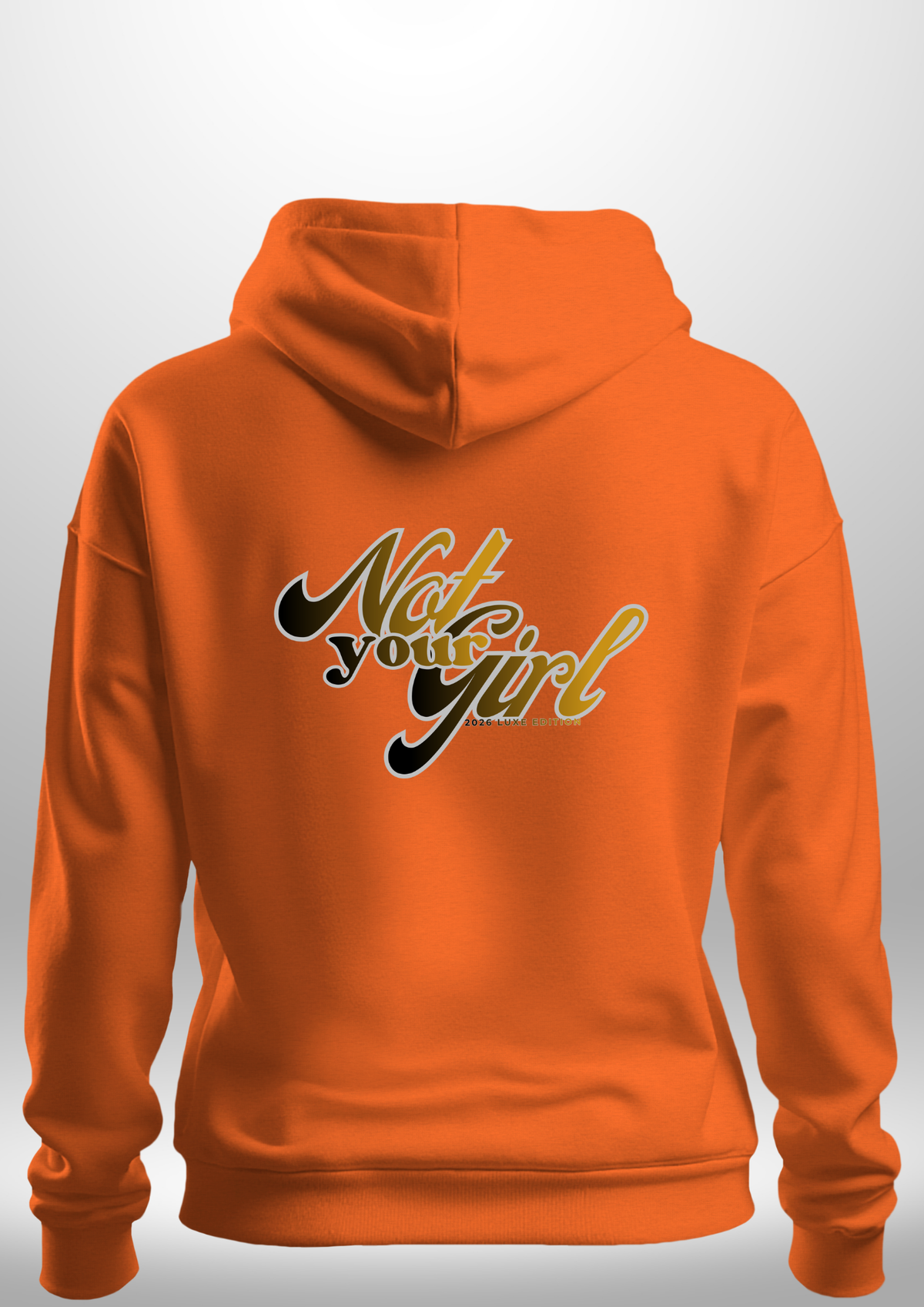Not Your Girl Hoodie by Luxe Custom Designer