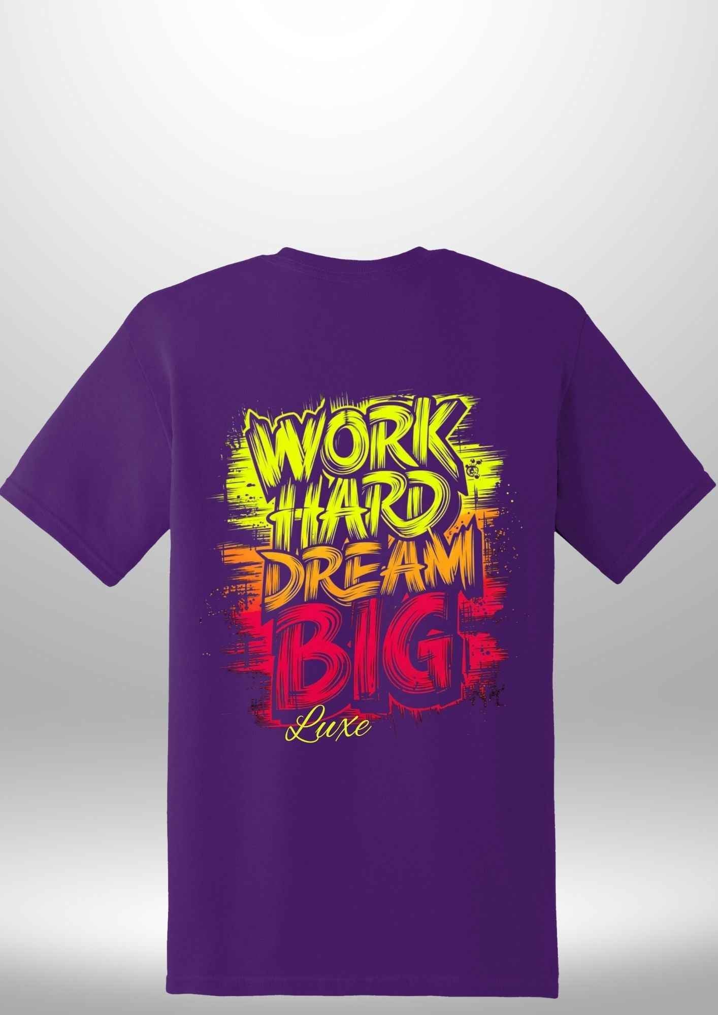 "Work Hard Dream Big" T-Shirt by Luxe-Custom-Designer