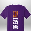 You Are Great T-Shirt by Luxe-Custom-Designer
