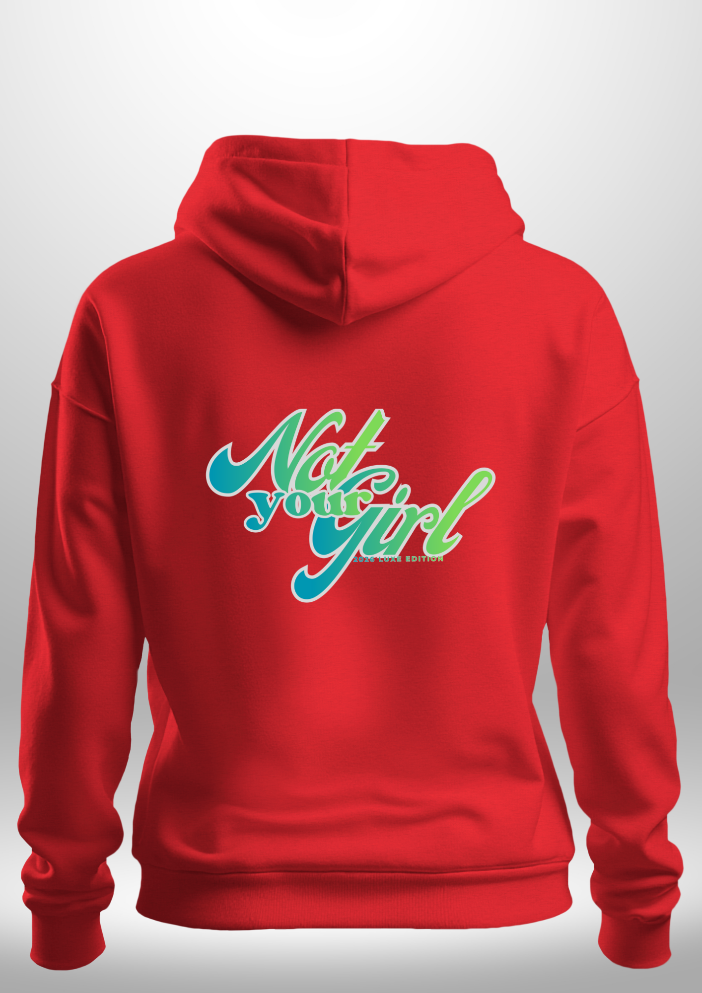 Not Your Girl Hoodie by Luxe Custom Designer