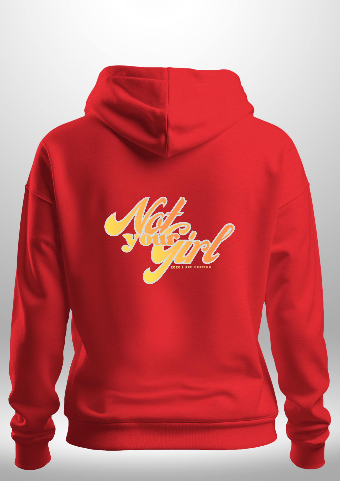 Not Your Girl Hoodie by Luxe Custom Designer