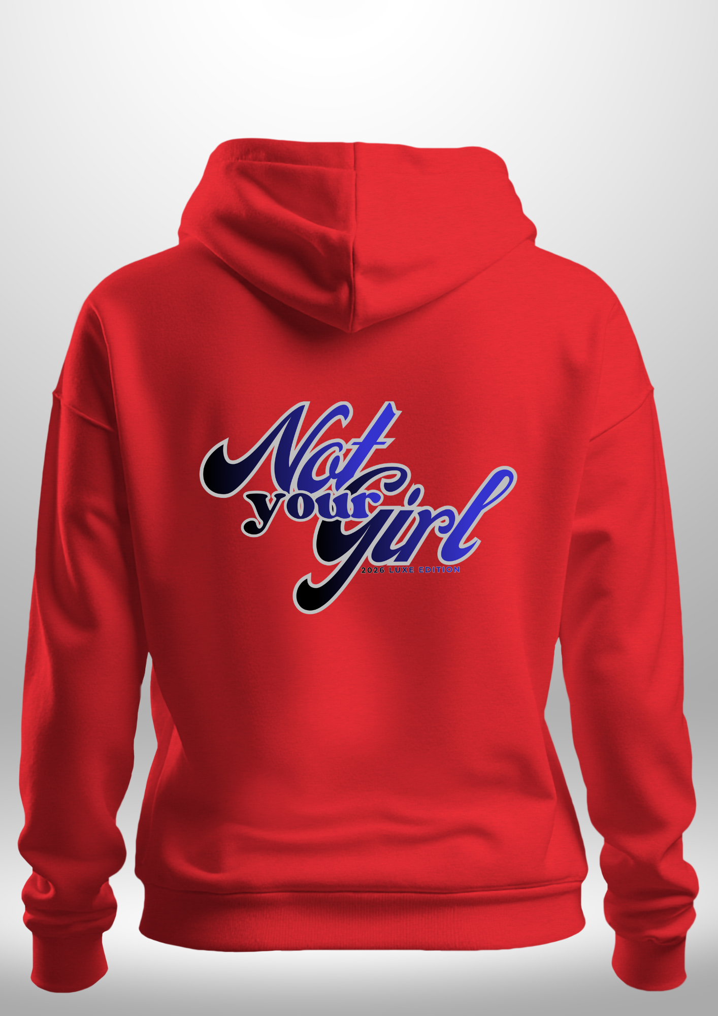Not Your Girl Hoodie by Luxe Custom Designer