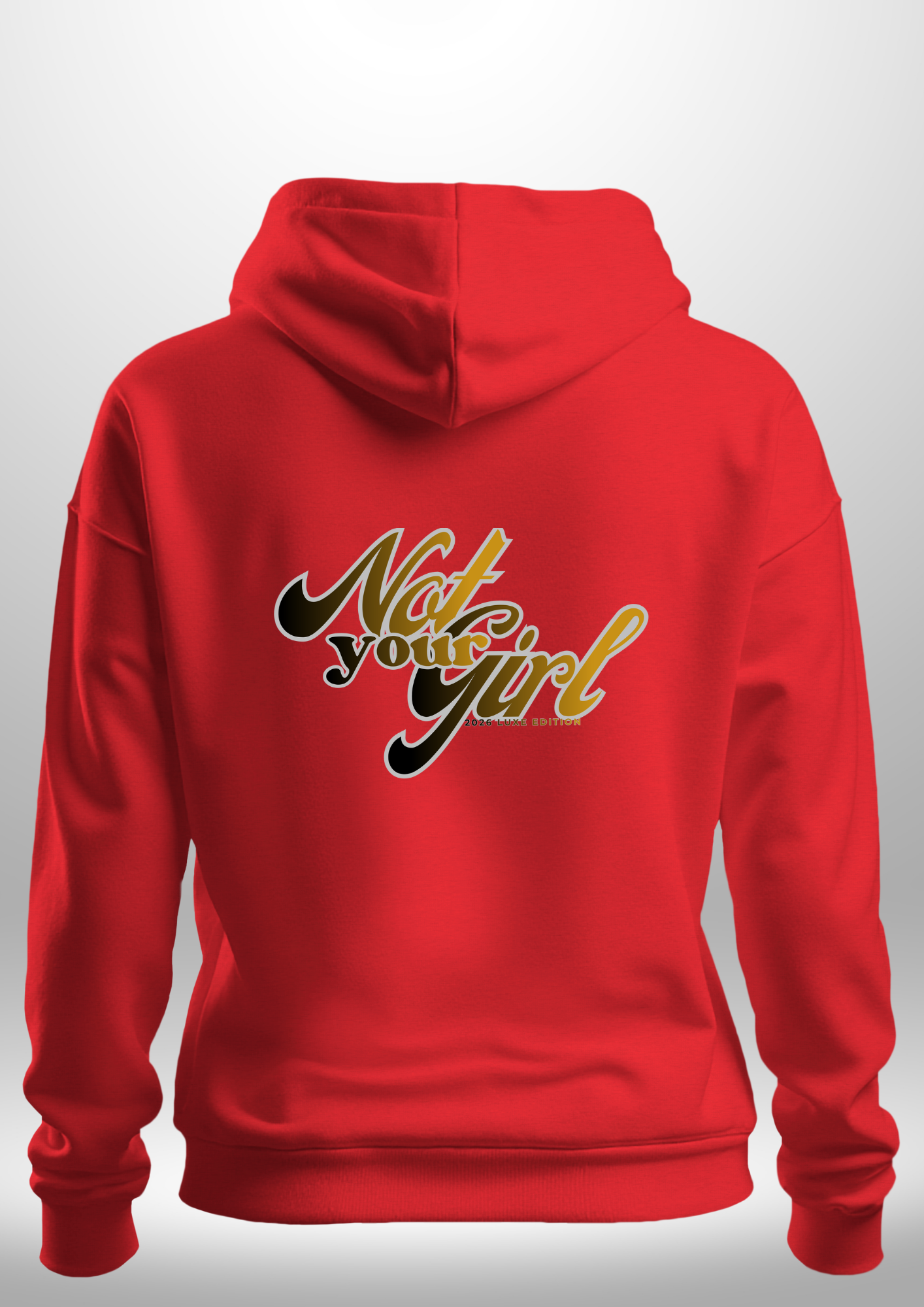 Not Your Girl Hoodie by Luxe Custom Designer