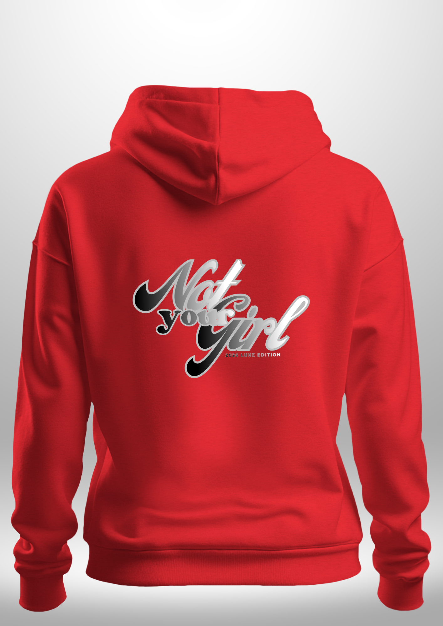 Not Your Girl Hoodie 2026 Luxe Edition