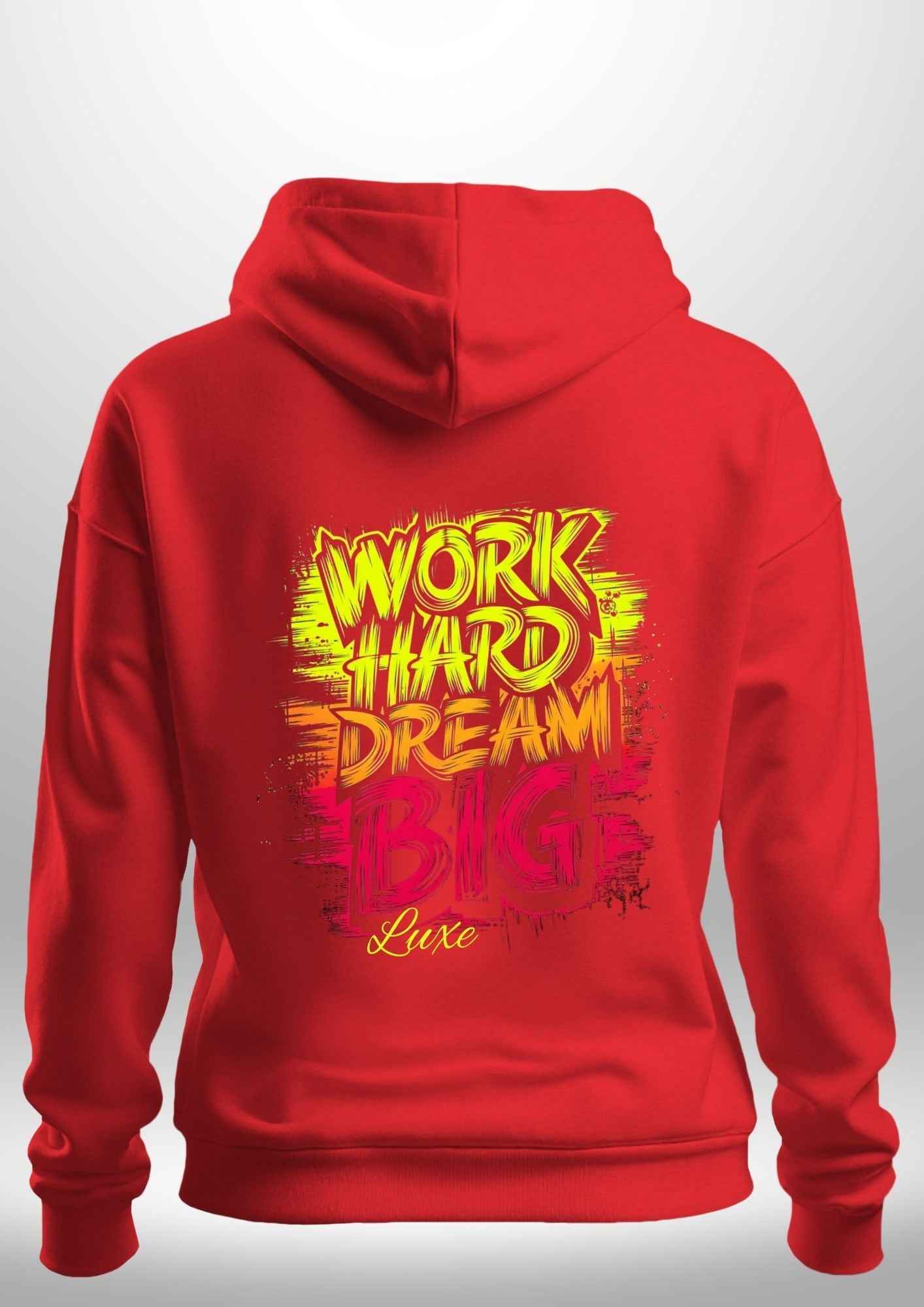 "Work Hard Dream Big" Hoodie by Luxe-Custom-Designer