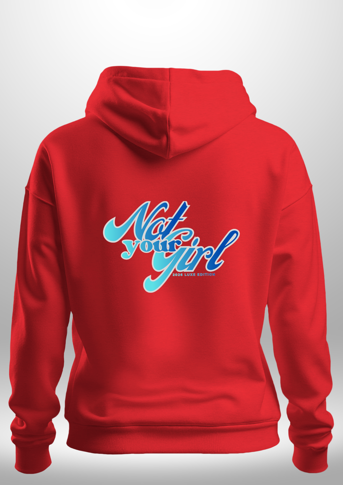 Not Your Girl Hoodie by Luxe Custom Designer