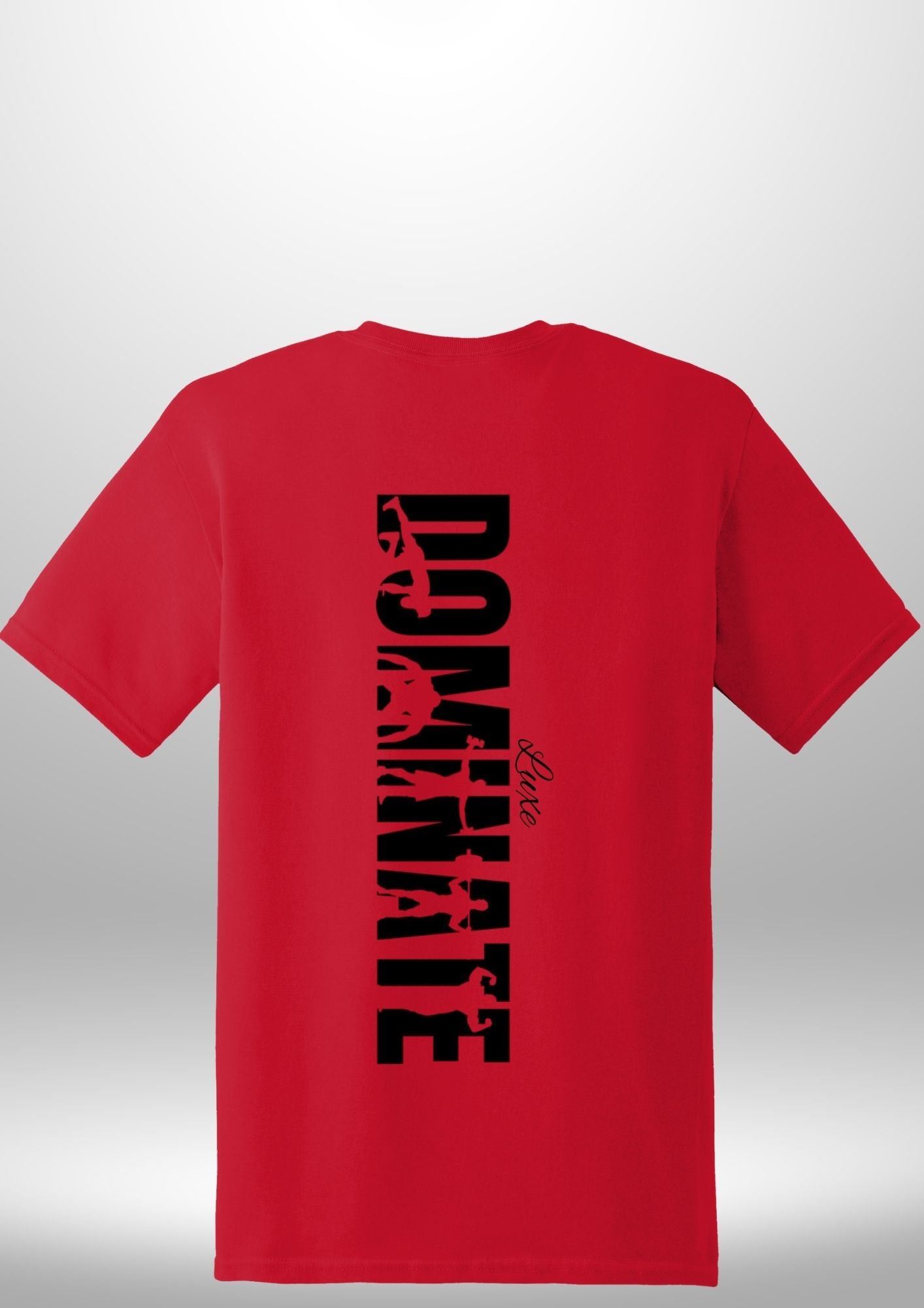 Luxe Custom "DOMINATE" T-Shirt by Luxe-Custom-Designer