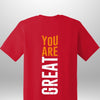 You Are Great T-Shirt by Luxe-Custom-Designer