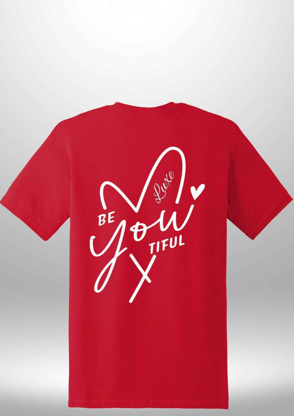"BeYOUtiful" Luxe T-Shirt by Luxe-Custom-Designer
