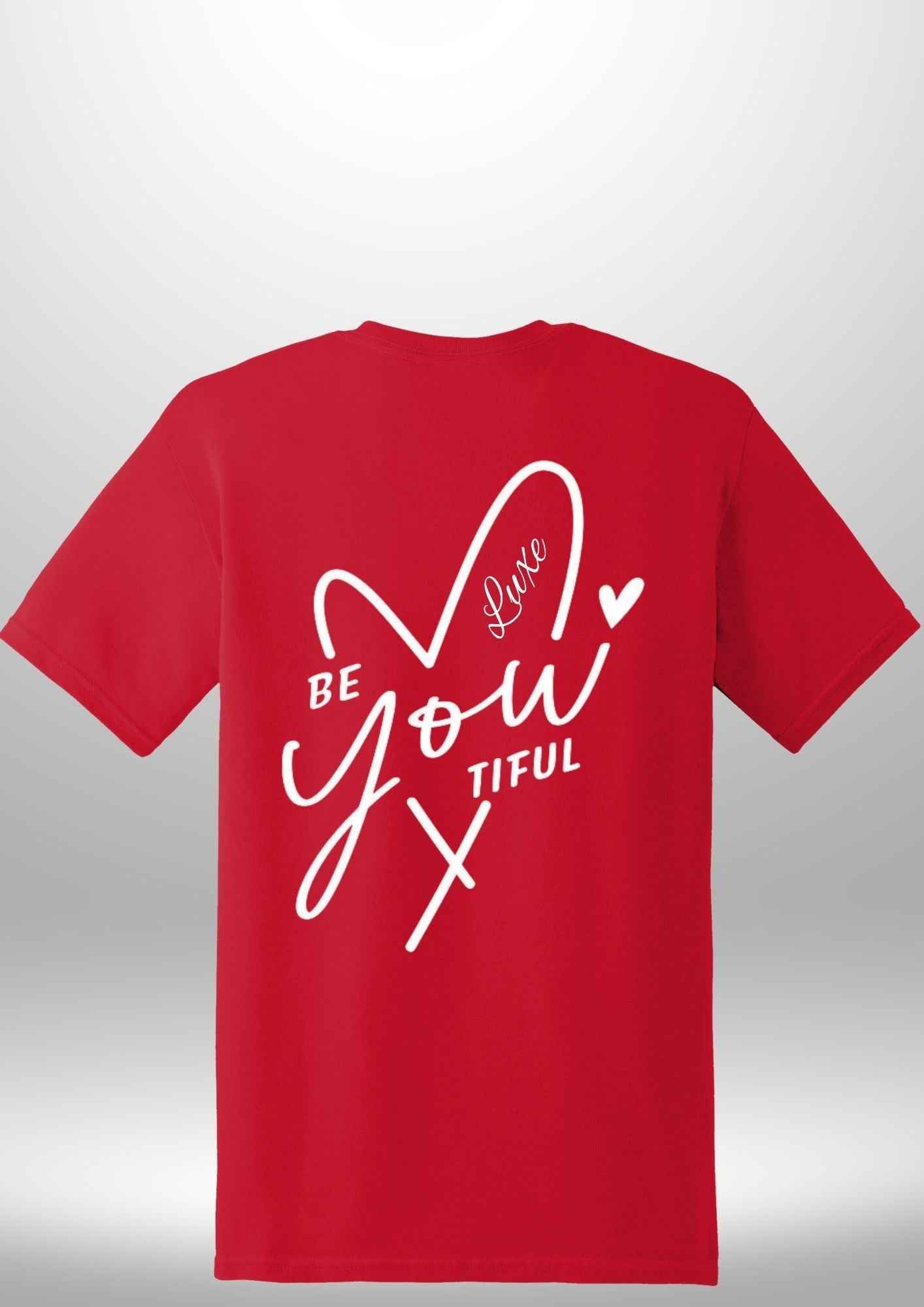 "BeYOUtiful" Luxe T-Shirt by Luxe-Custom-Designer