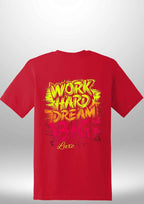 "Work Hard Dream Big" T-Shirt by Luxe Sensational