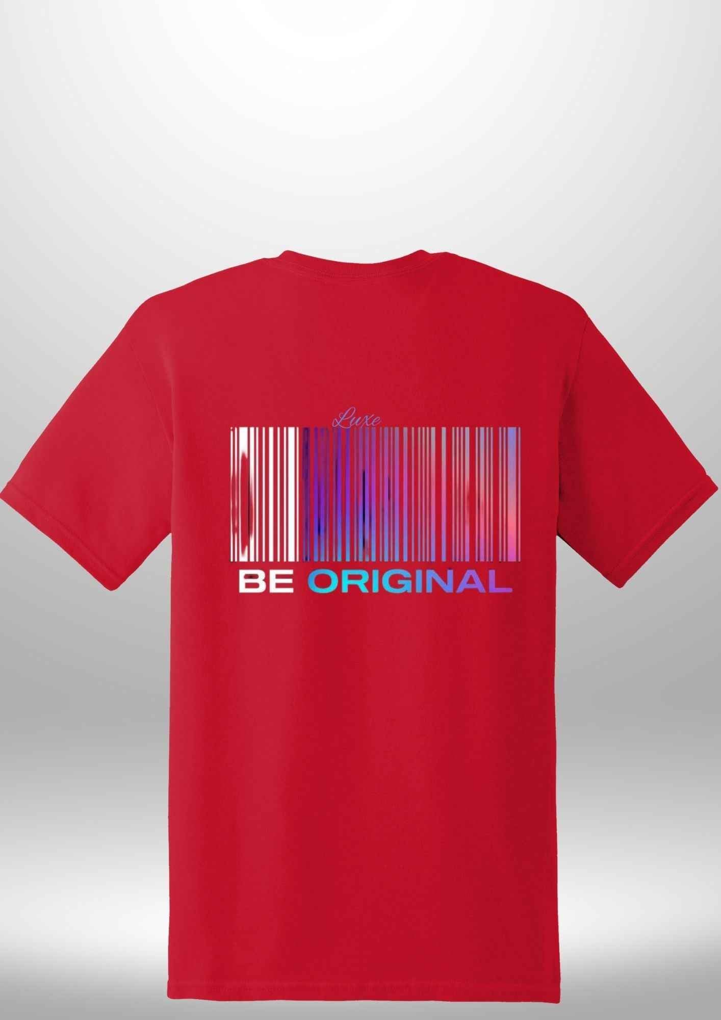 "Be Original" Luxe T-Shirt by Luxe Custom Designer