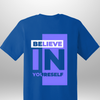 "Believe In Yourself" Luxe T-Shirt by Luxe-Custom-Designer