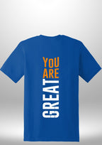 You Are Great T-Shirt by Luxe Sensational