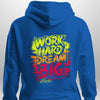 "Work Hard Dream Big" Hoodie by Luxe-Custom-Designer