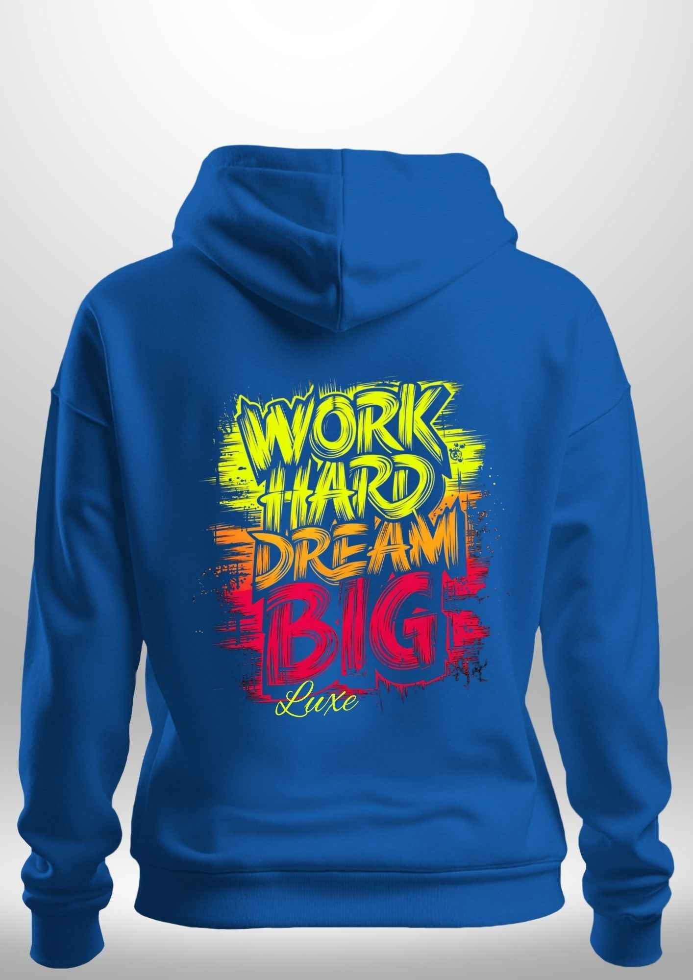 "Work Hard Dream Big" Hoodie by Luxe-Custom-Designer