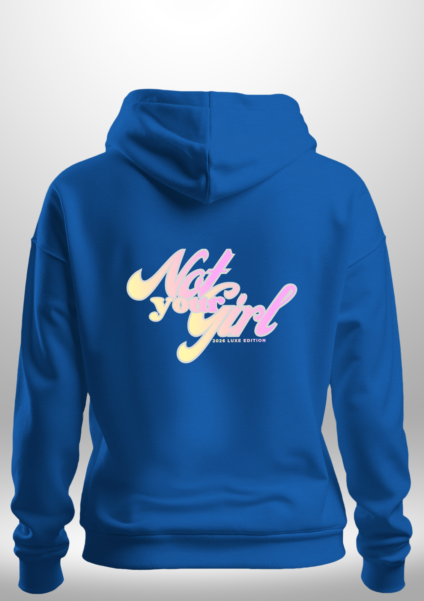 Not Your Girl Hoodie by Luxe Custom Designer