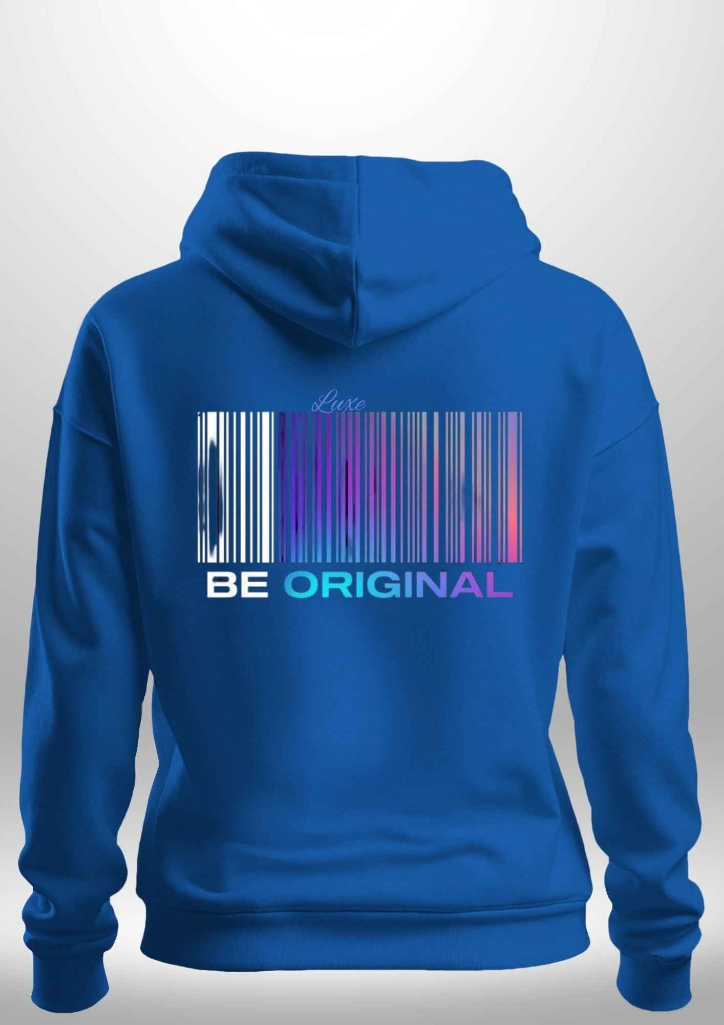 "Be Original" Luxe Hoodie by Luxe Custom Designer