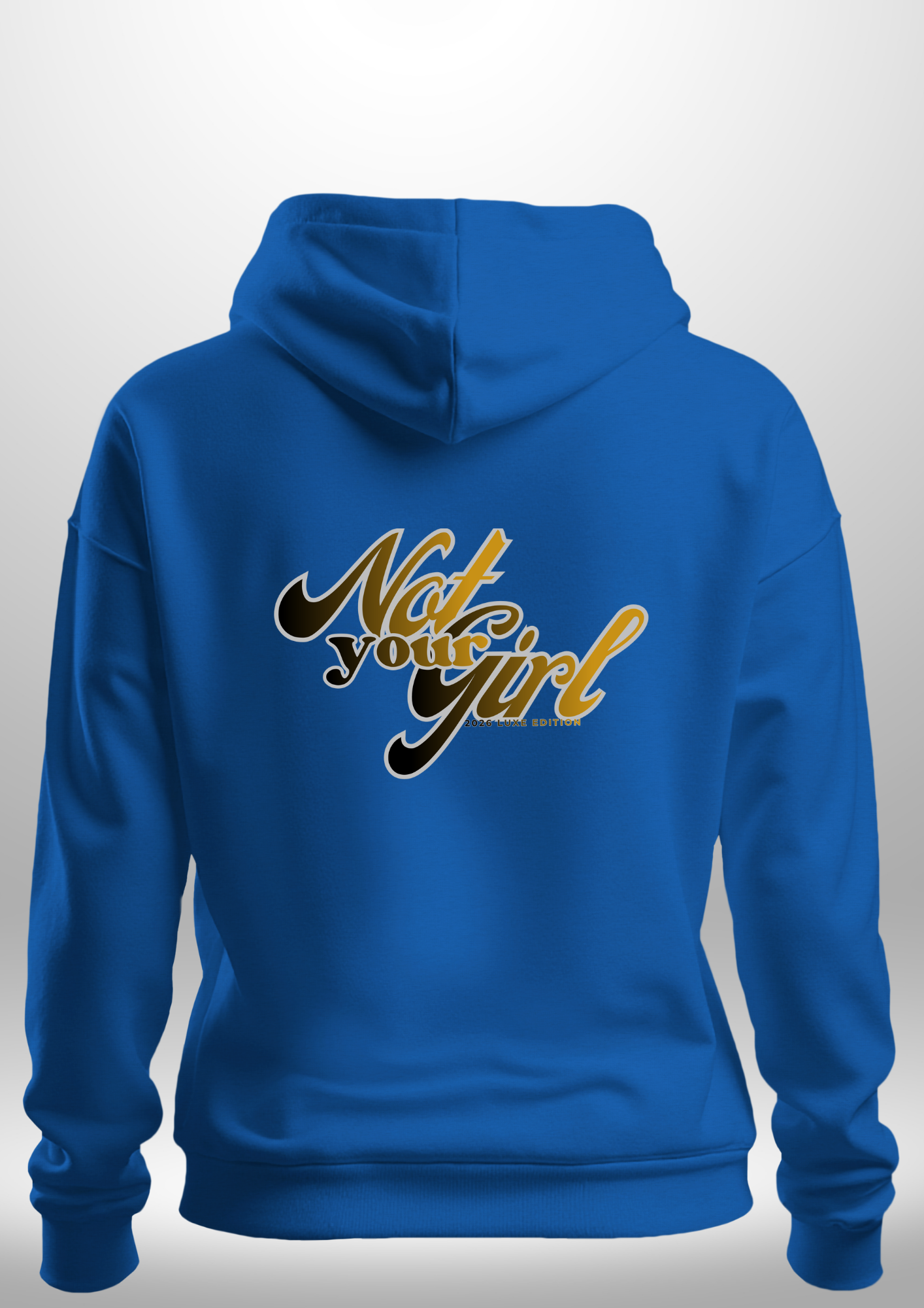 Not Your Girl Hoodie by Luxe Custom Designer