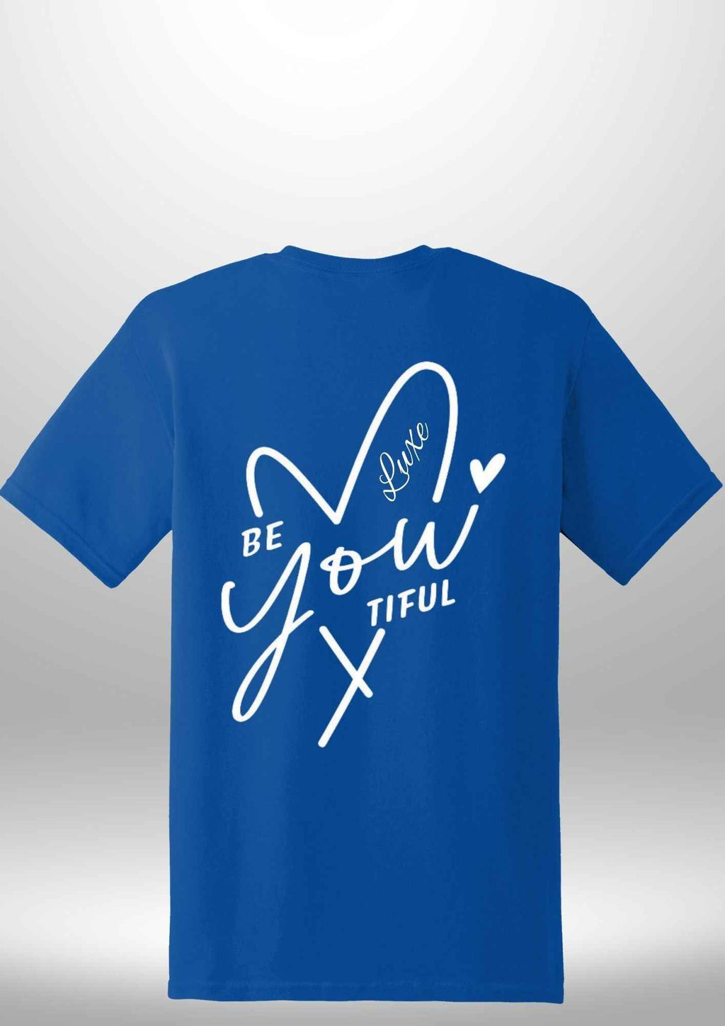 "BeYOUtiful" Luxe T-Shirt by Luxe-Custom-Designer