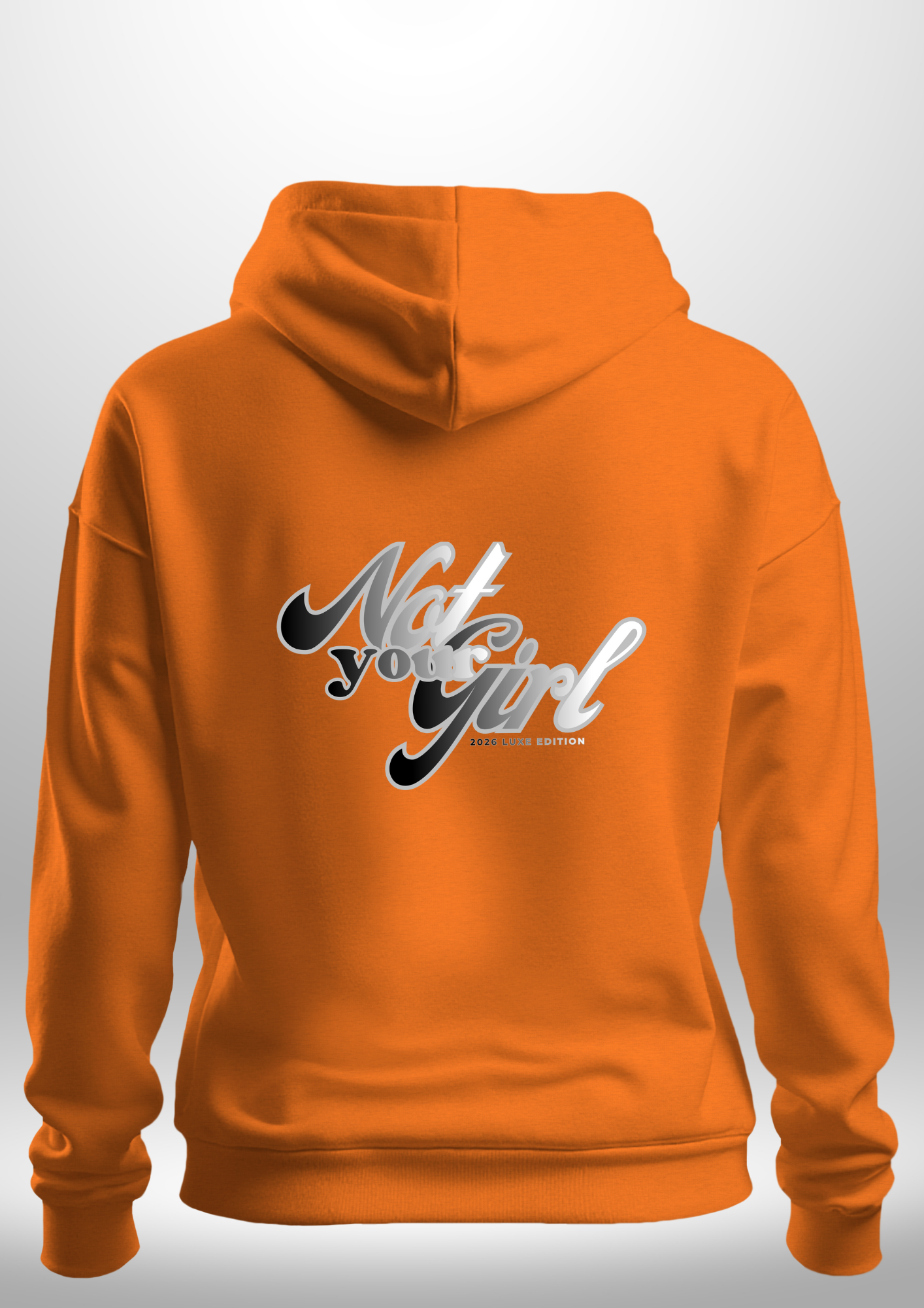 Not Your Girl Hoodie 2026 Luxe Edition