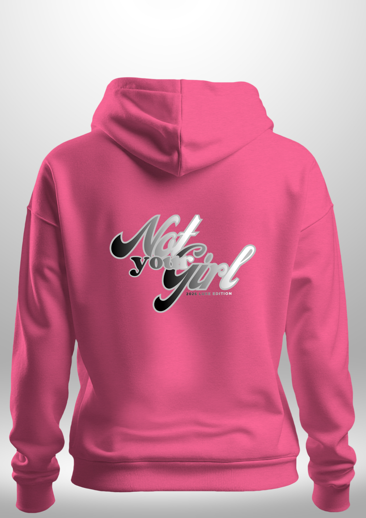 Not Your Girl Hoodie 2026 Luxe Edition
