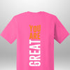 You Are Great T-Shirt by Luxe-Custom-Designer