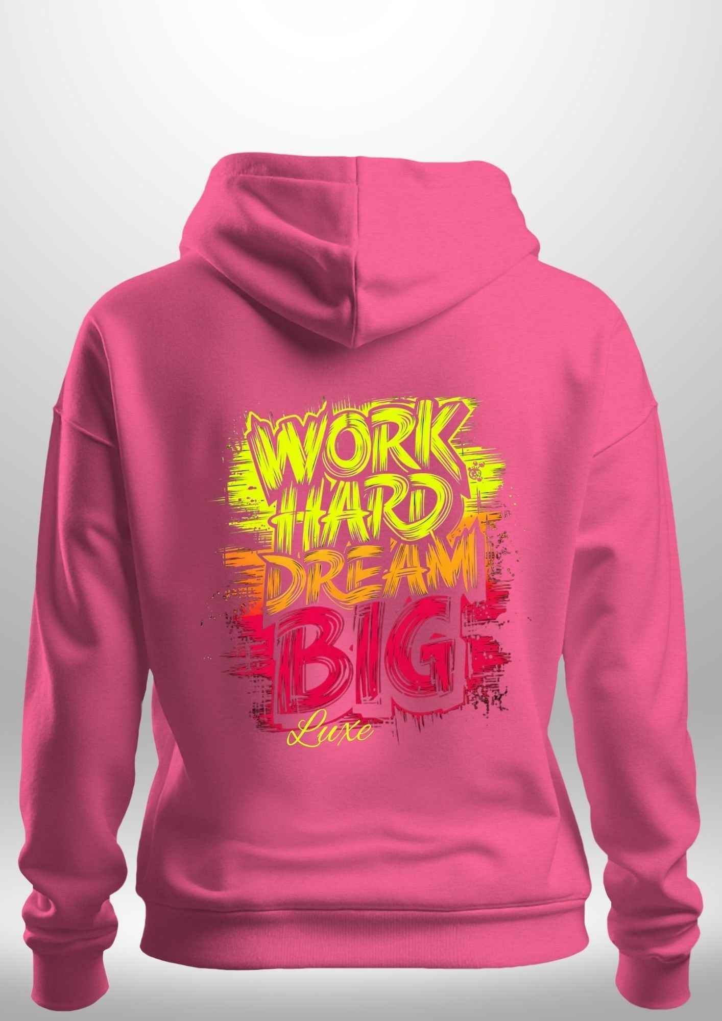 "Work Hard Dream Big" Hoodie by Luxe-Custom-Designer