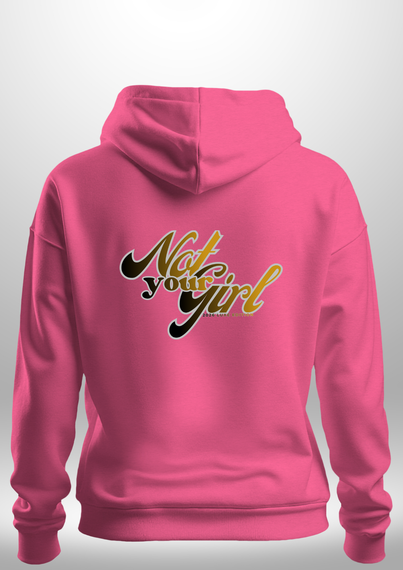 Not Your Girl Hoodie by Luxe Custom Designer