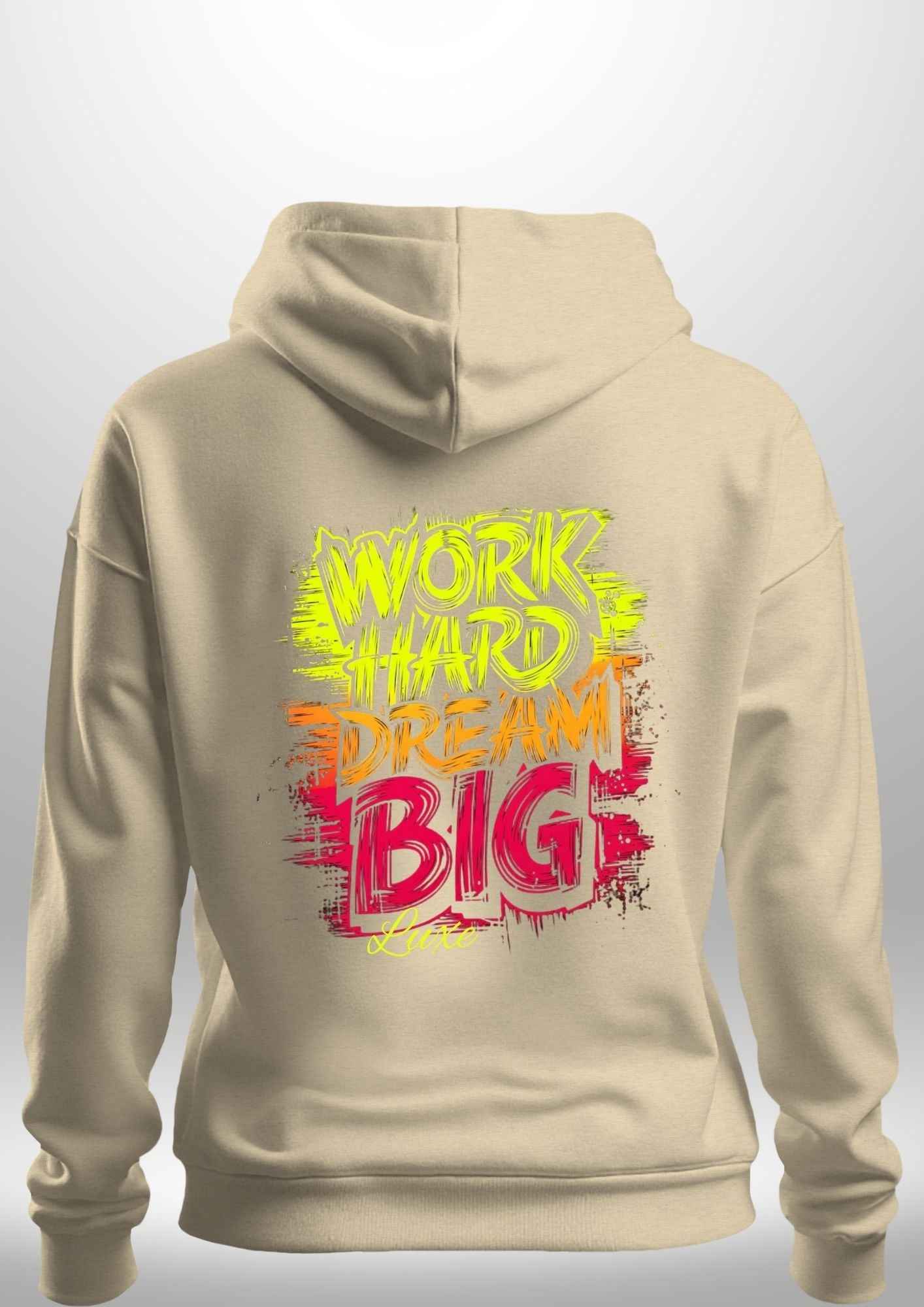 "Work Hard Dream Big" Hoodie by Luxe-Custom-Designer