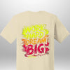 "Work Hard Dream Big" T-Shirt by Luxe-Custom-Designer