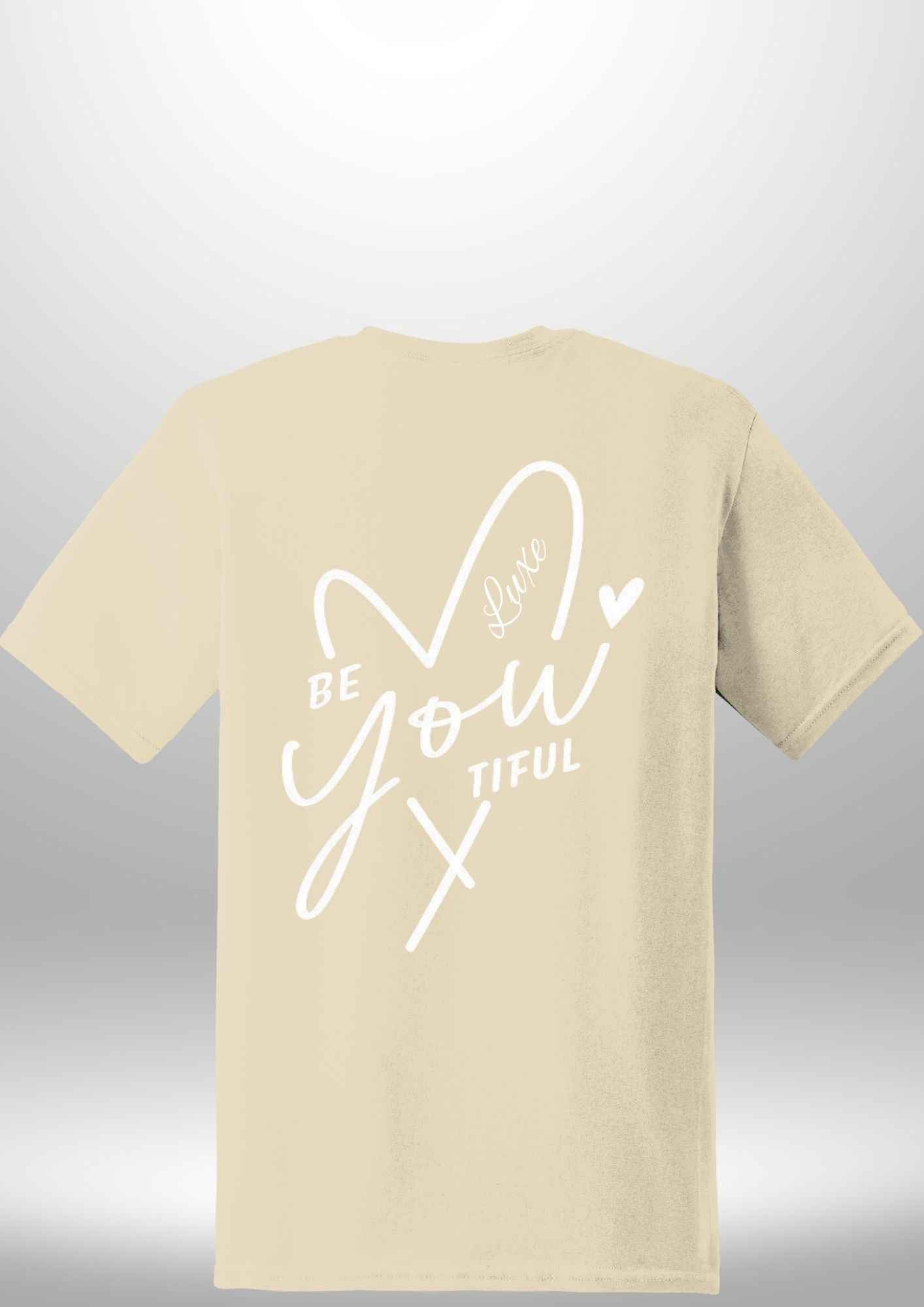 "BeYOUtiful" Luxe T-Shirt by Luxe-Custom-Designer