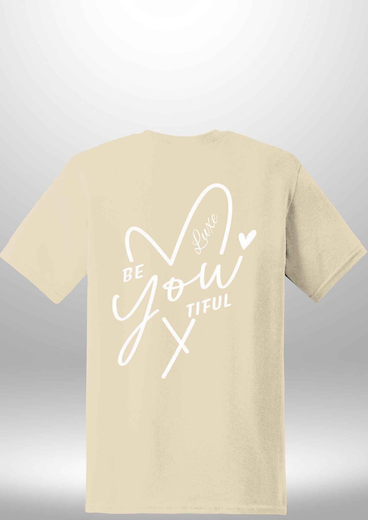 "BeYOUtiful" Luxe T-Shirt by Luxe-Custom-Designer