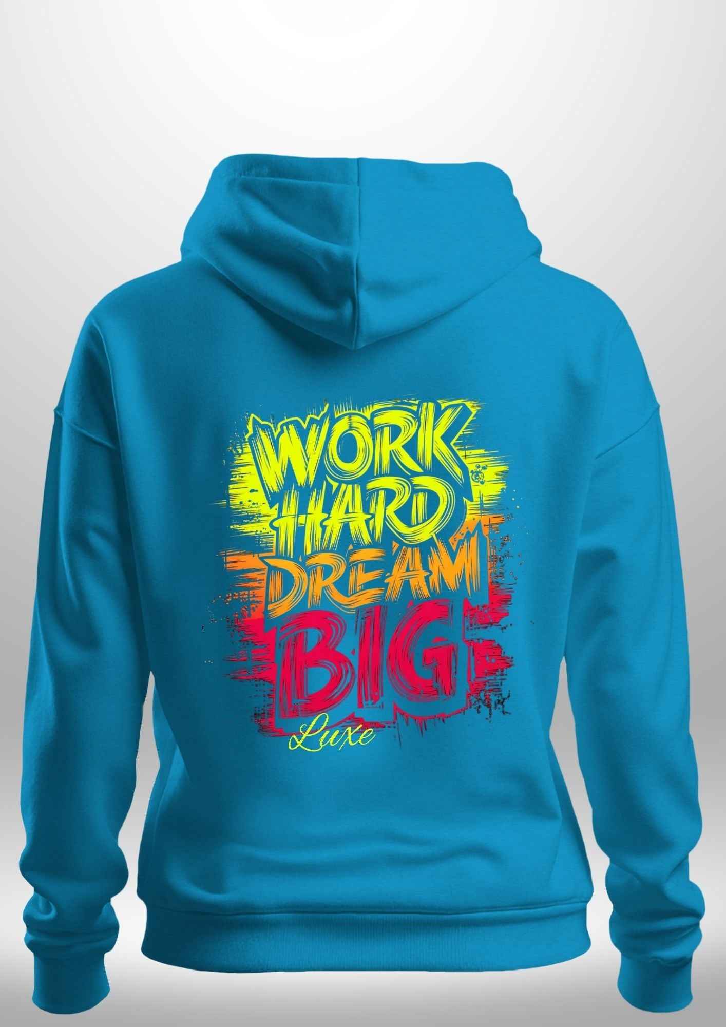 "Work Hard Dream Big" Hoodie by Luxe-Custom-Designer