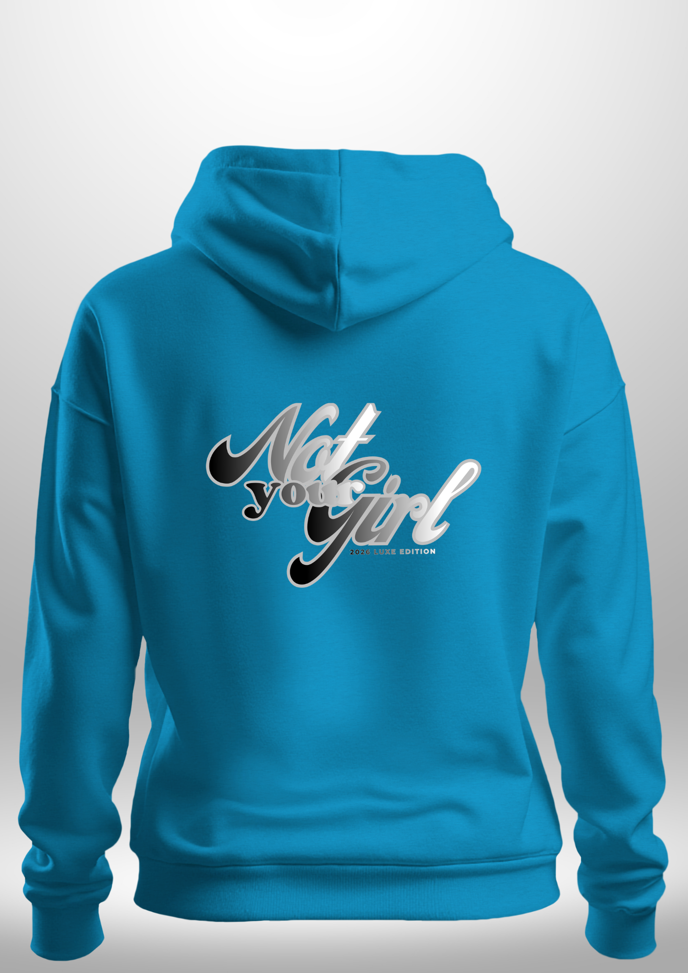 Not Your Girl Hoodie 2026 Luxe Edition