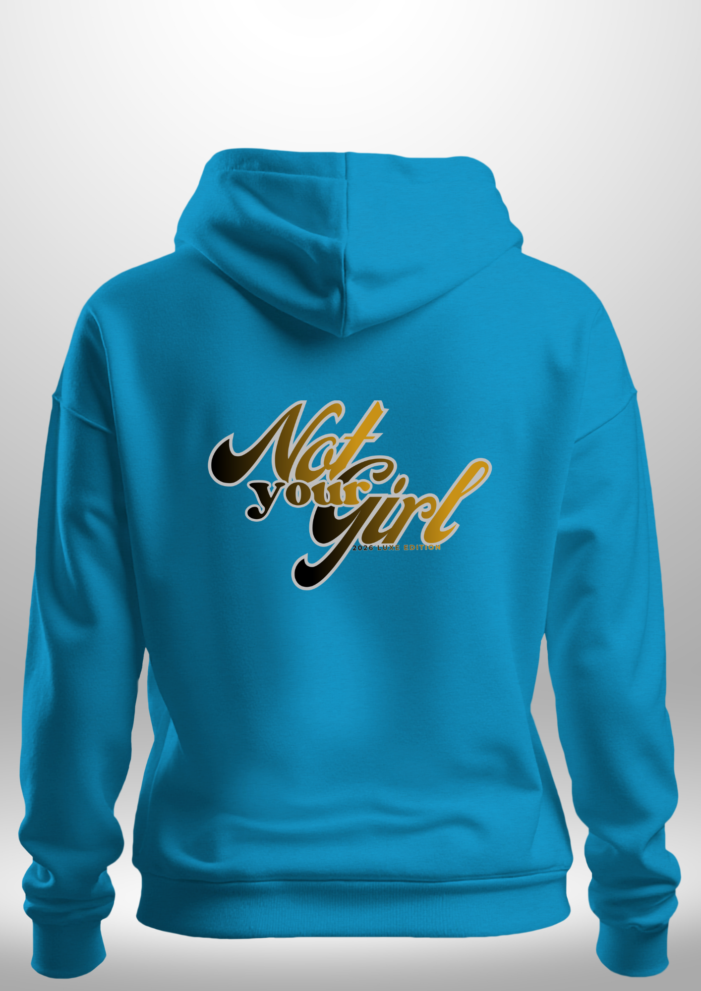 Not Your Girl Hoodie by Luxe Custom Designer