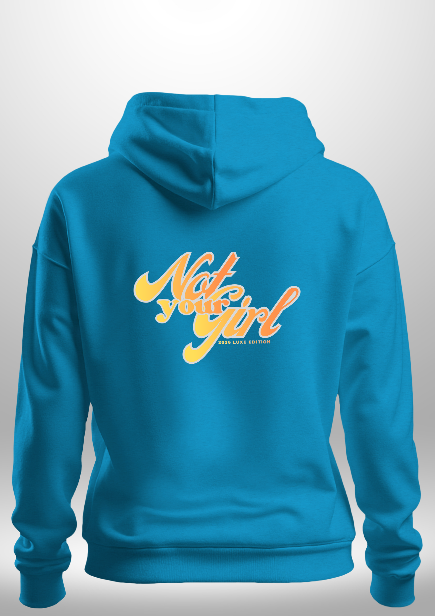 Not Your Girl Hoodie by Luxe Custom Designer