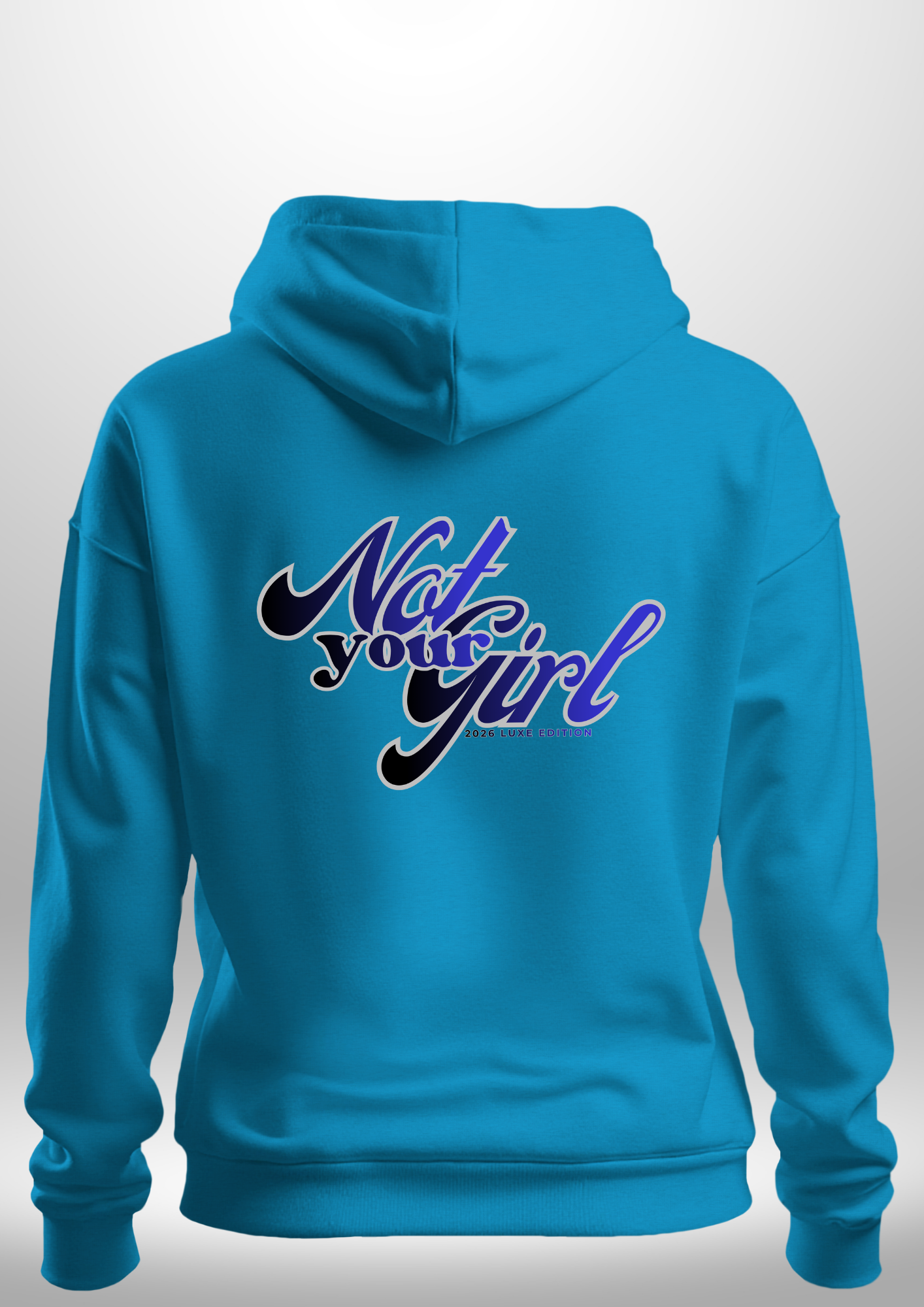 Not Your Girl Hoodie by Luxe Custom Designer