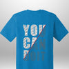 You Can Do It T-Shirt by Luxe-Custom-Designer