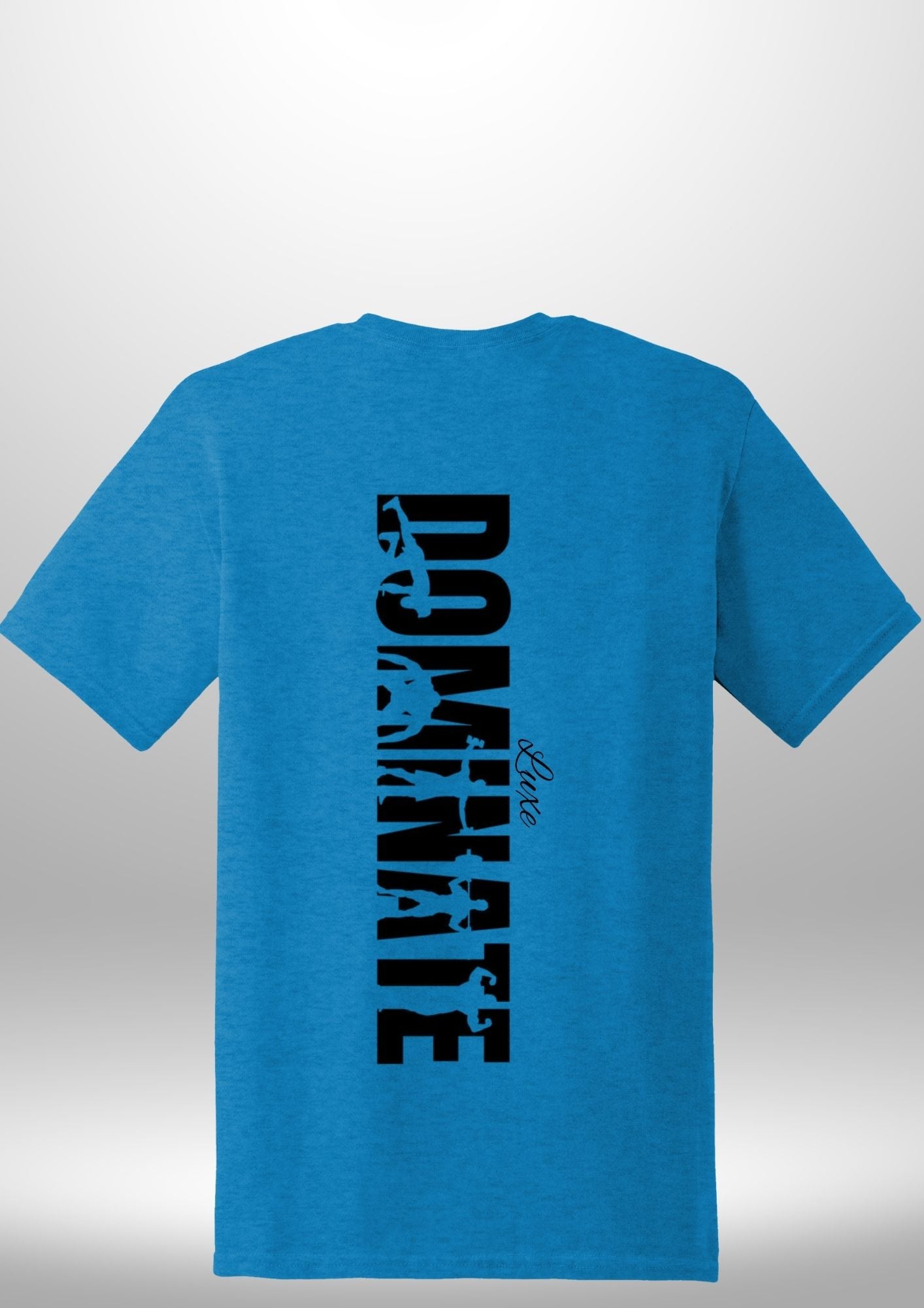 Luxe Custom "DOMINATE" T-Shirt by Luxe-Custom-Designer