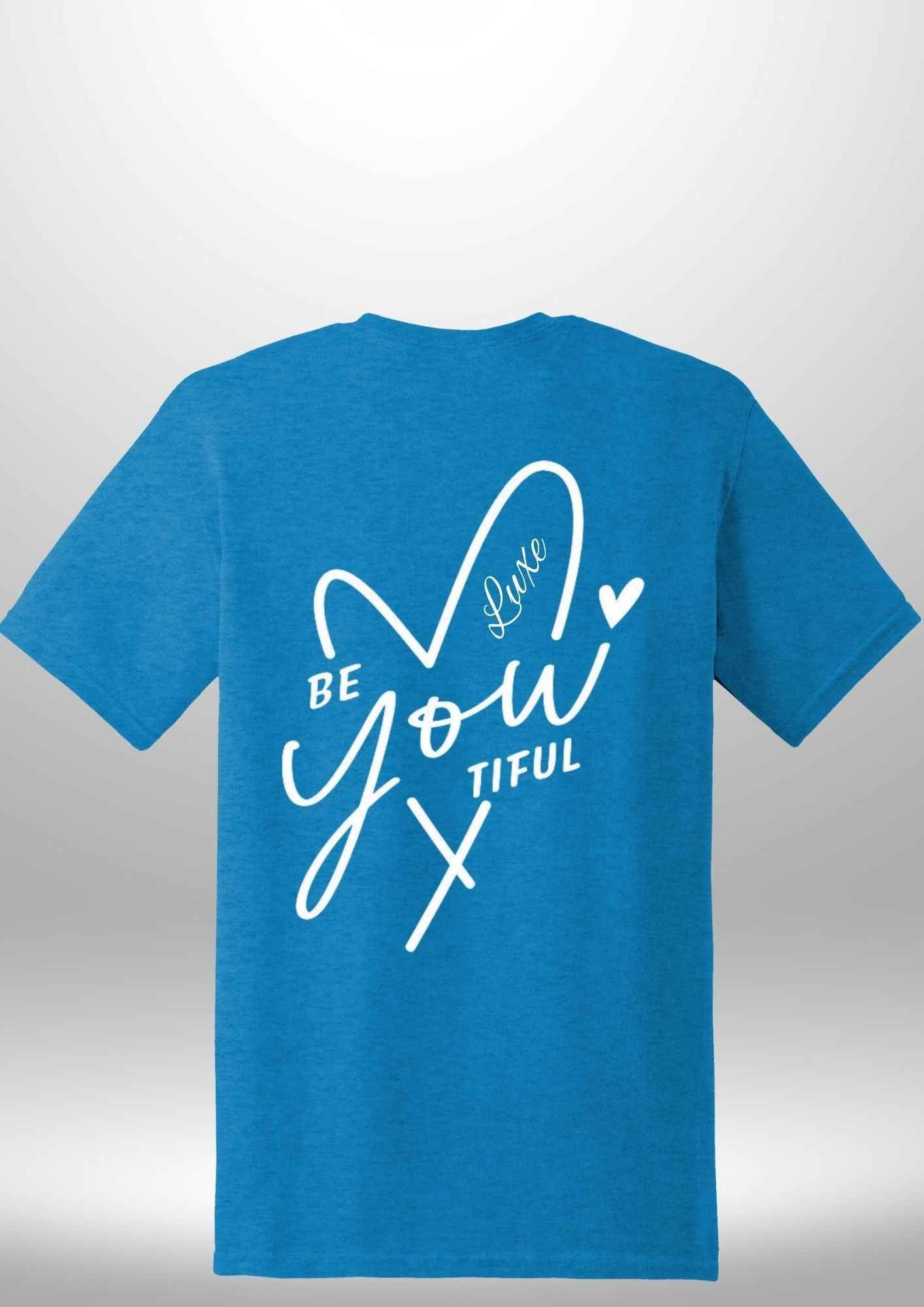 "BeYOUtiful" Luxe T-Shirt by Luxe-Custom-Designer